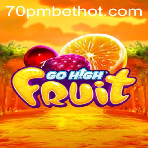 Descubra o Fascinante Mundo de GoHighFruit: O Jogo Inovador de 70PMBET.COM